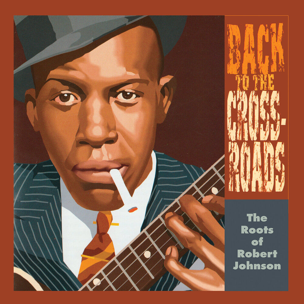 Roots Of Robert Johnsn: Back To The Crossroads - Roots Of Robert Johnsn: Back To The Crossroads [LP] Vinyl Record