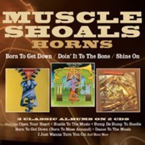 Muscle Shoals Horns - Born To Get Down / Doin It To The Bone / Shine - Music CD