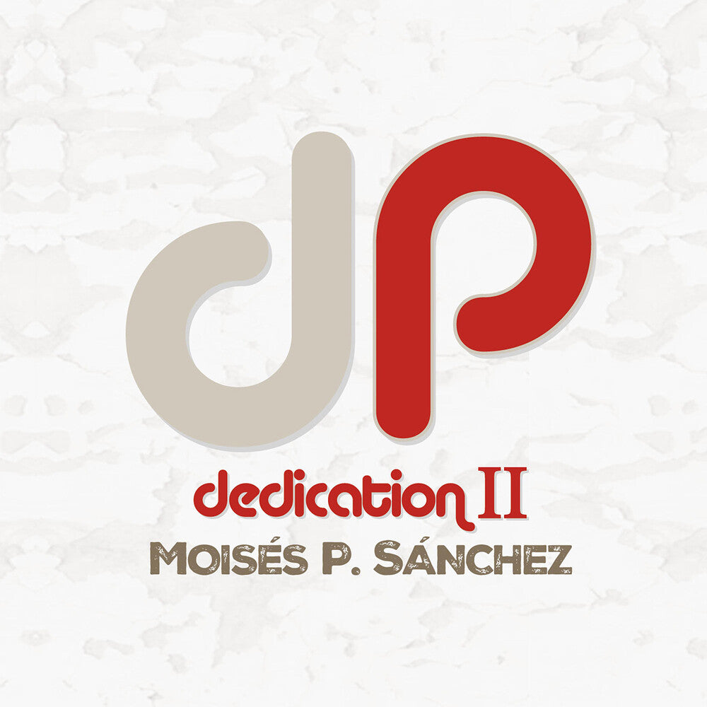 Moises Sanchez  P. / Miguel,Tono - Dedication Ii Music CD