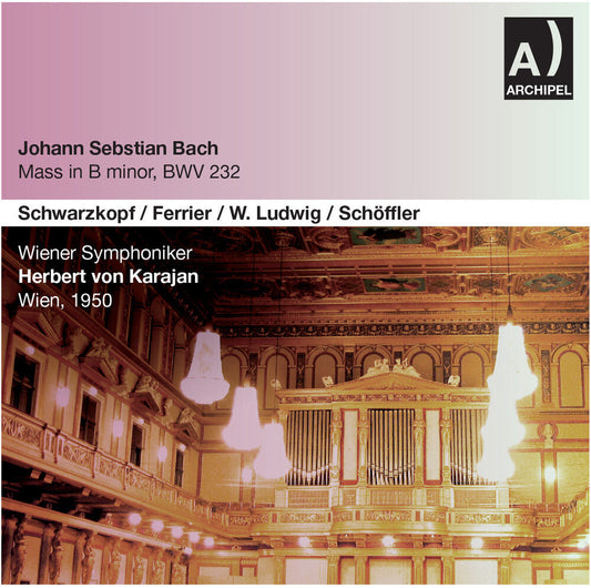 Wiener Singverein - Johann Sebastian Bach : Mass In B Minor, Bwv 232 (Wien 1950) [2 CD]