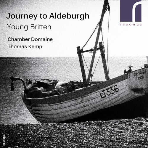 Britten / Chamber Domaine / Kemp - Journey To Aldeburgh: Young Britten - Music CD