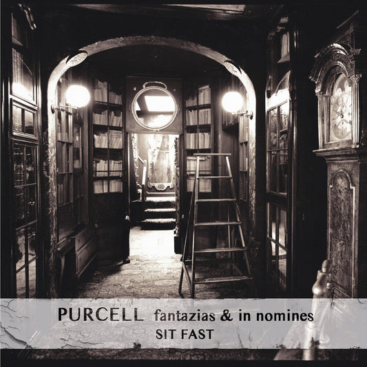 Purcell / Sit Fast - Fantazias & In Nomines [CD]