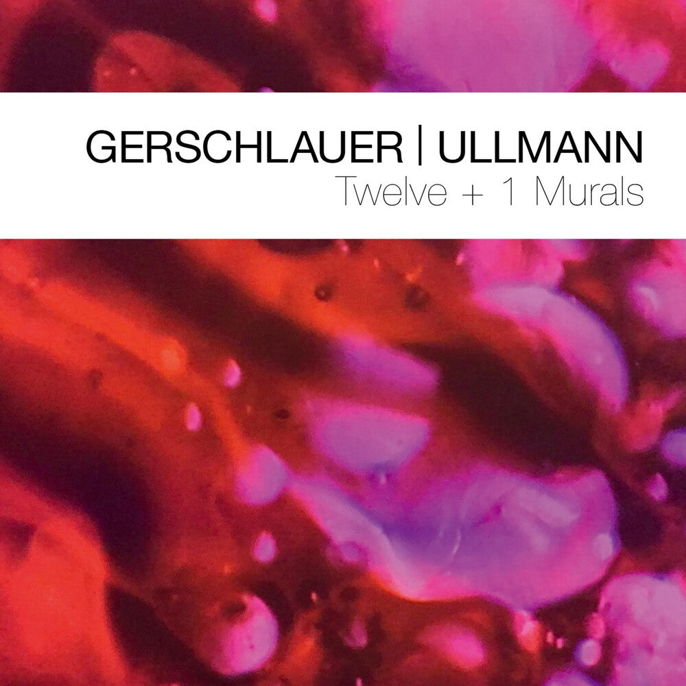 Philipp Gerschlauer  / Ullmann,Gebhard - Twelve + 1 Murals [CD]