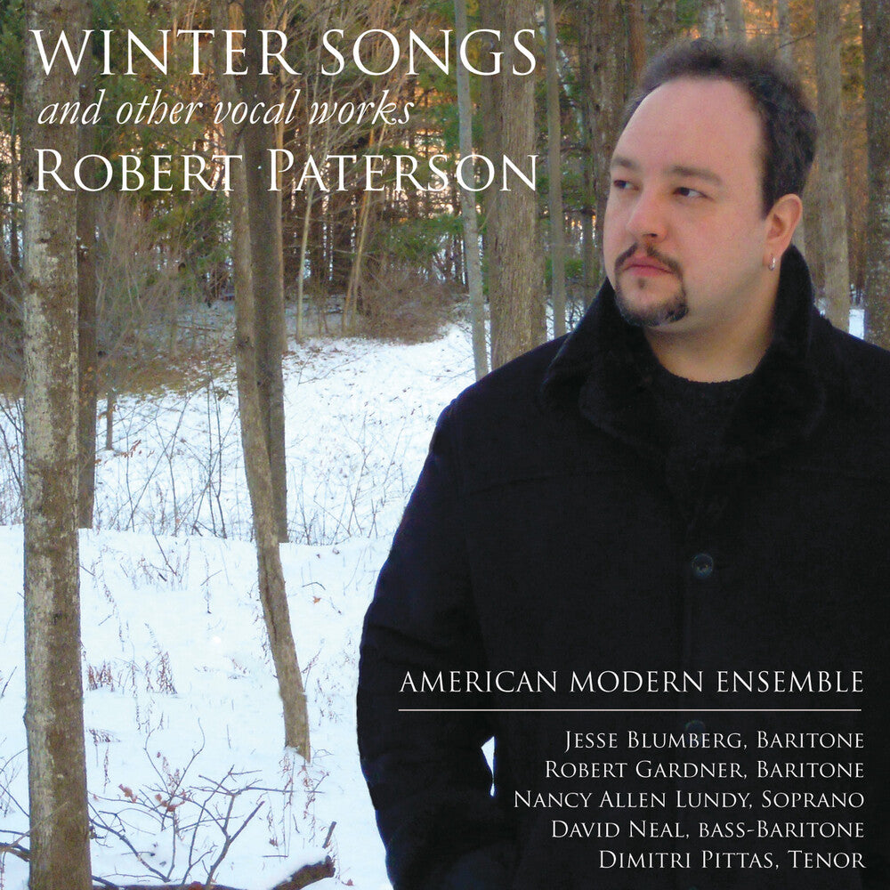 American Modern Ensemble - Winter Songs: Vocal Music of Robert Paterson Music CD