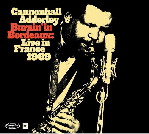 Adderley,cannonball - Burnin In Bordeaux: Live In France 1969 - Music CD