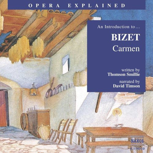 Bizet / Smillie / Timson - Opera Explained: Carmen - Music CD