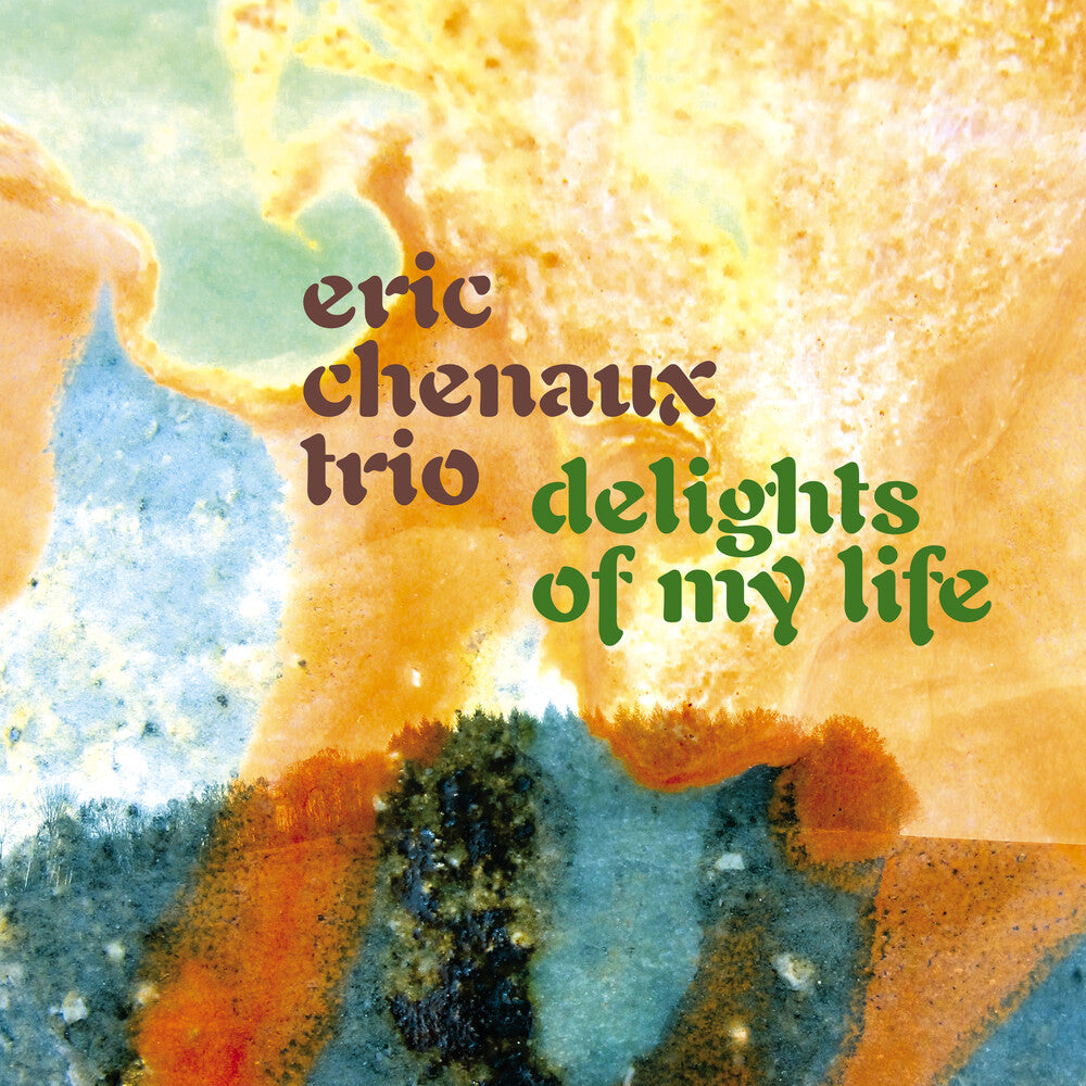 Eric Chenaux  Trio - Delights Of My Life [CD]