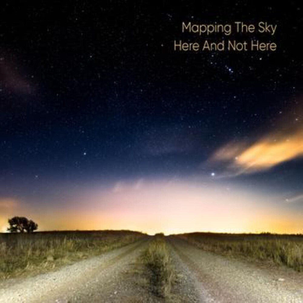 Mapping The Sky - Here And Not Here [CD]
