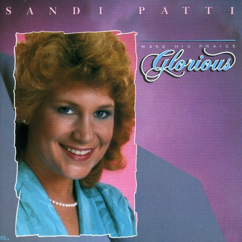 Sandi Patty - Make Praise Glorious [CD]