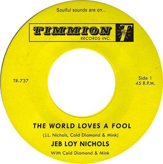 Jeb Nichols  Loy / Cold Diamond & Mink - World Loves A Fool/Not There Yet [7" Vinyl]