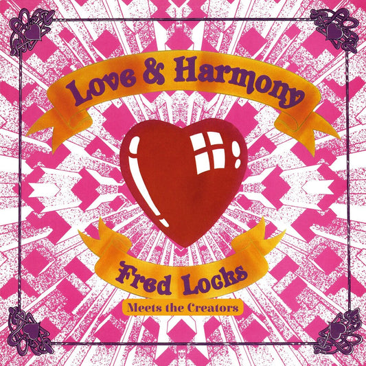 Fred Locks Meets The Creators - Love And Harmony [Reissue]