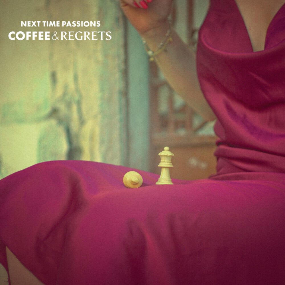 Next Time Passions - Coffee & Regrets [LP] Vinyl Record