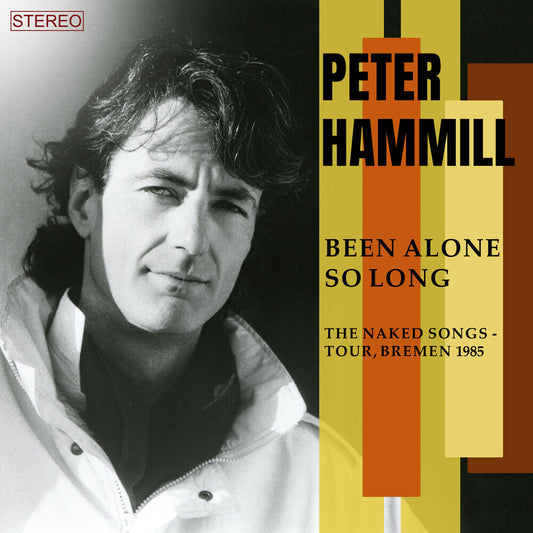 Peter Hammill - Been Alone So Long (The Naked Songs Tour, Bremen) [CD]