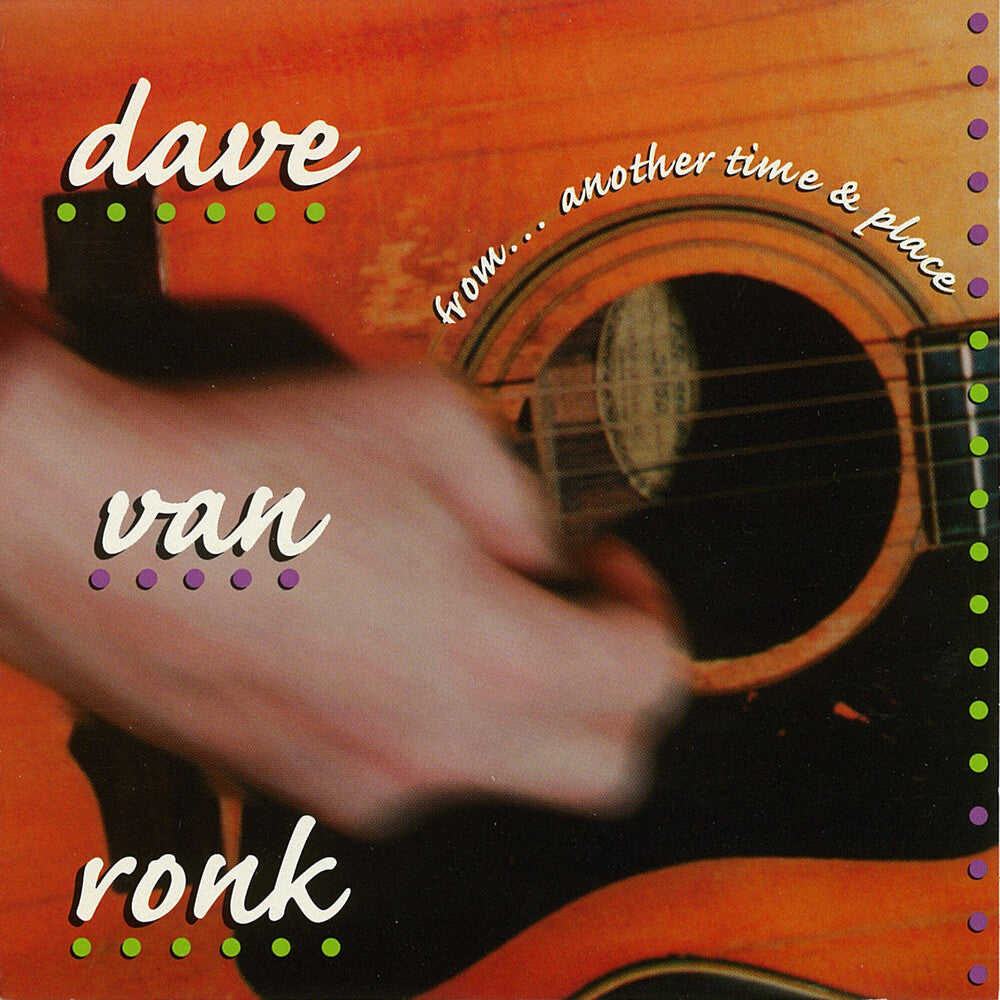 Dave Ronk  Von - From...Another Time And Place [CD]