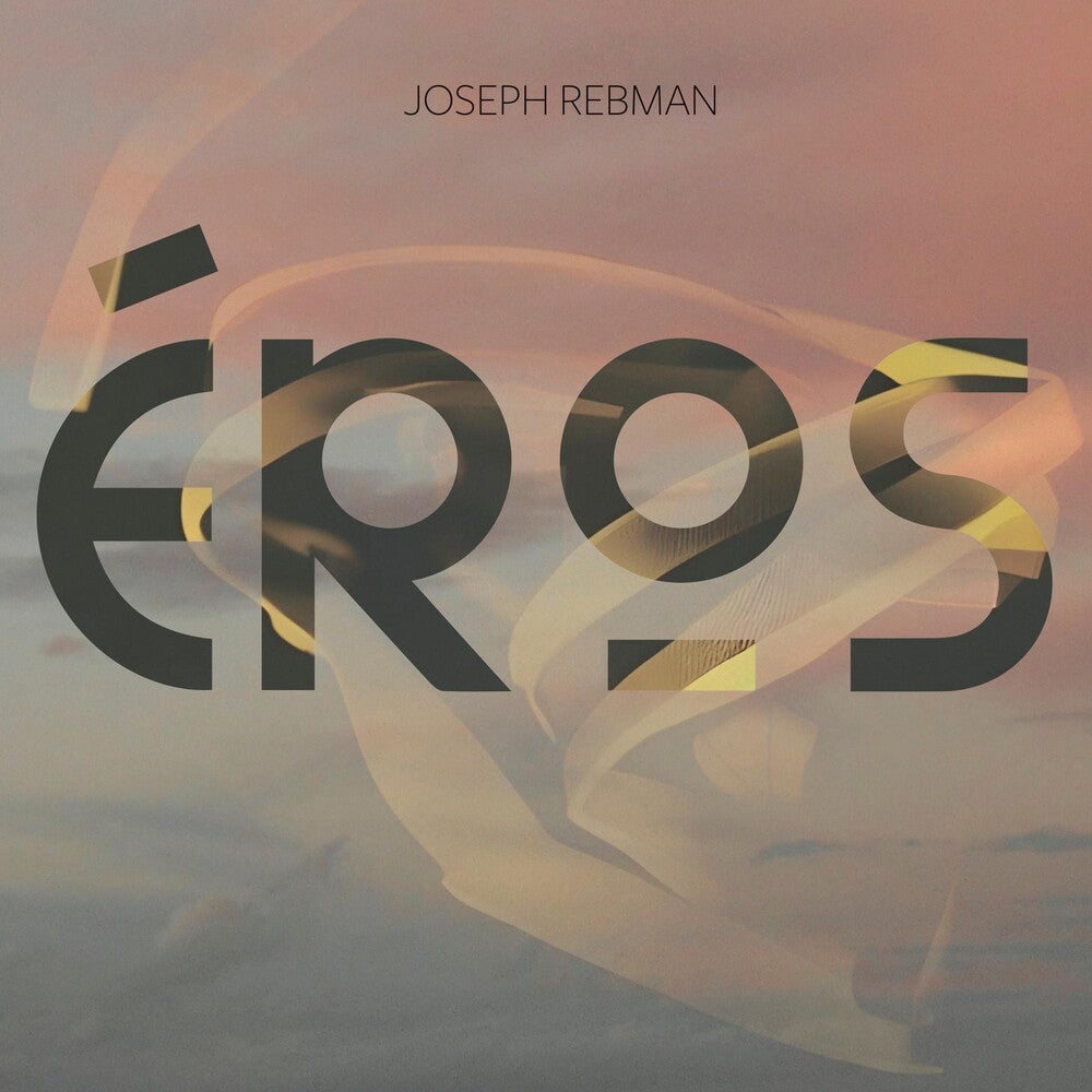 Joseph Rebman - Eros [CD]