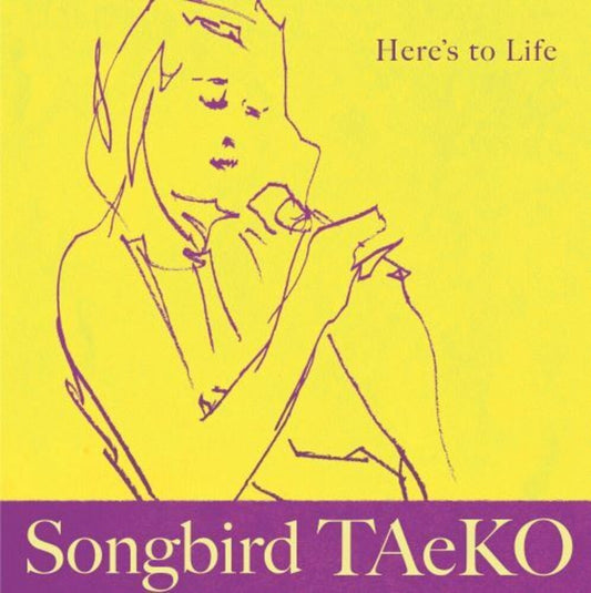 Songbird Taeko (Taeko Fukao) - Here's To Life [CD]