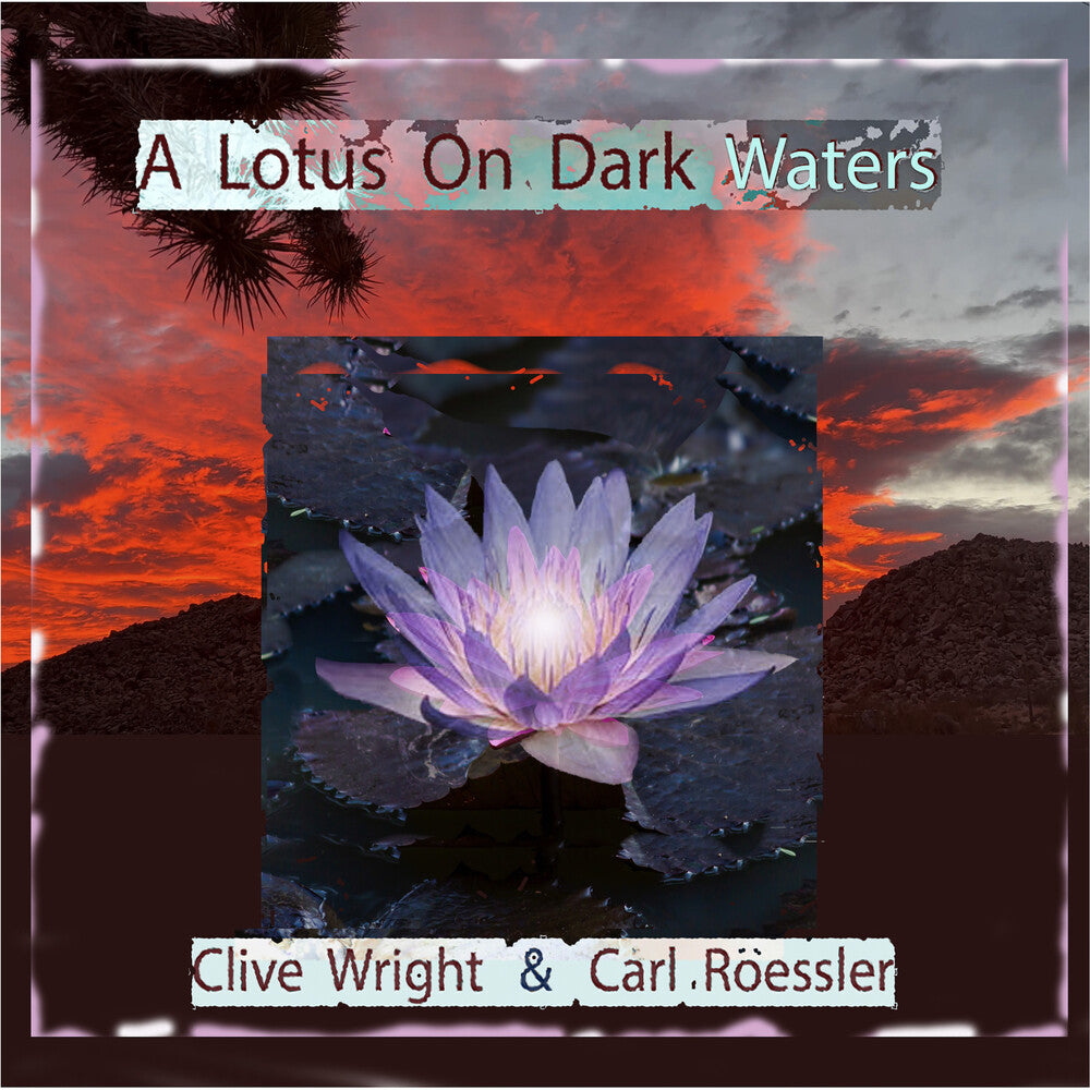 Clive Wright  / Roessler,Carl - Lotus On Dark Waters [With Booklet]