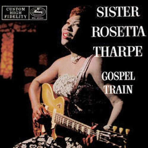 Sister Rosetta Tharpe - Gospel Train (Special Packaging) [Remastered]