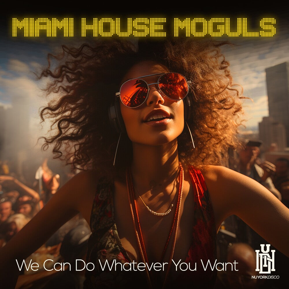 Miami House Moguls - We Can Do Whatever You Want (Mod) Music CD