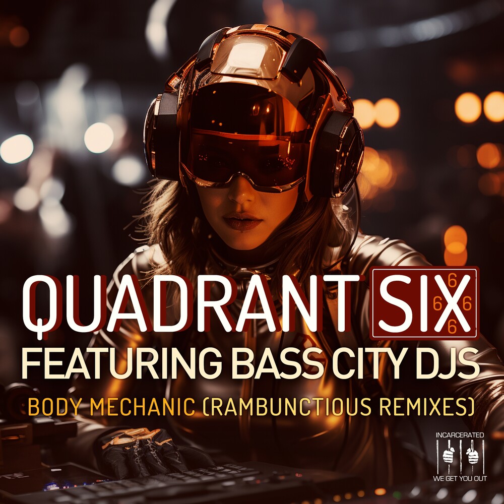 Quadrant Six Featuring Bass City Djs - Body Mechanic (Re-Recorded Rambunctious Remixes) Music CD