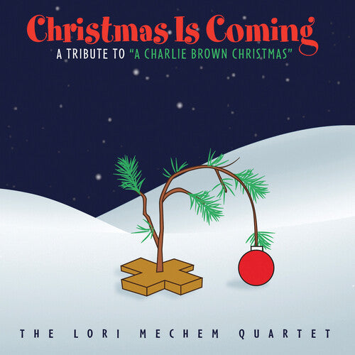 Lori Mechem Quartet - Christmas Is Coming: A Tribute To A Charlie Brown - Music CD