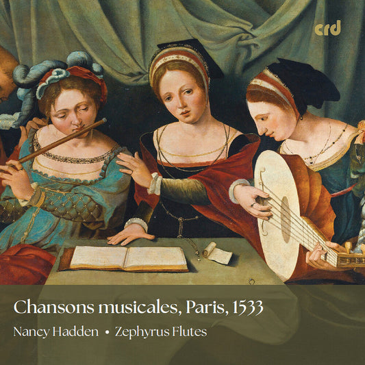 Hadden / Zephyrus Flutes - Chansons Musicales Paris 1533 [CD]
