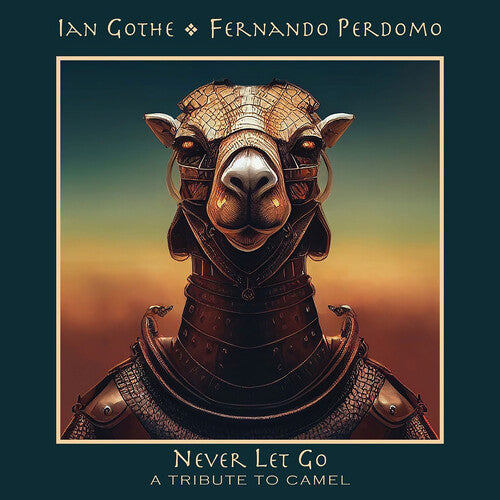 Gothe,ian / Perdomo,fernando - Never Let Go - A Tribute To Camel - Music CD