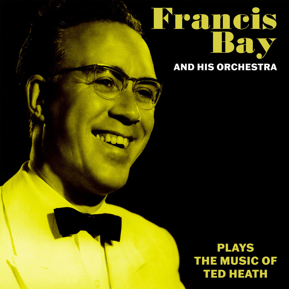 Francis Bay  & His Orchestra - Francis Bay & His Orchestra Music Of Ted Heath Music CD