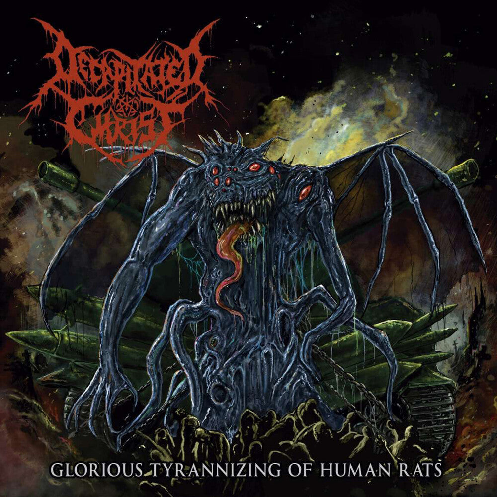 Decapitated Christ - Glorious Tyrannizing Of Human Rats [CD]