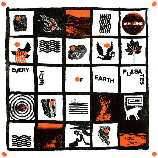 W. H. Lung - Every Inch of Earth Pulsates [CD]