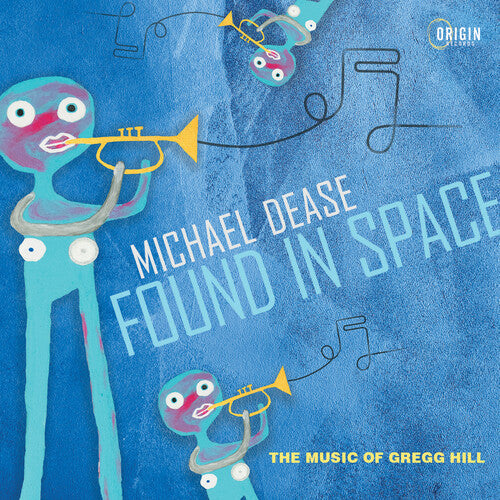 Dease,michael - Found In Space: Music Of Gregg Hill - Music CD