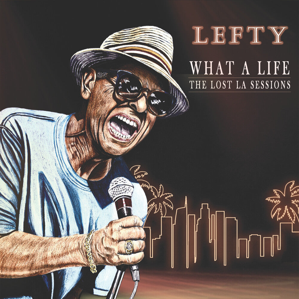 Lefty - What A Life - The Lost La Sessions [CD]