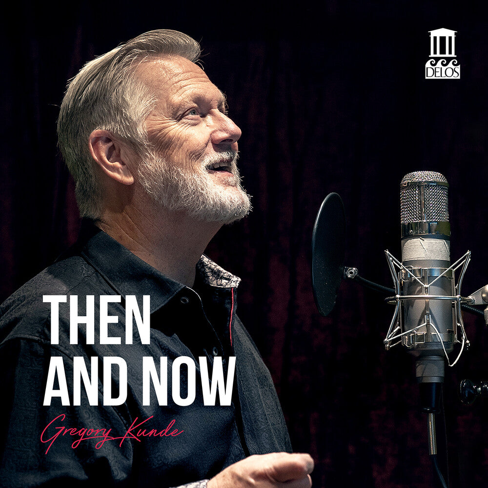 Gregory Kunde - Then & Now [CD]