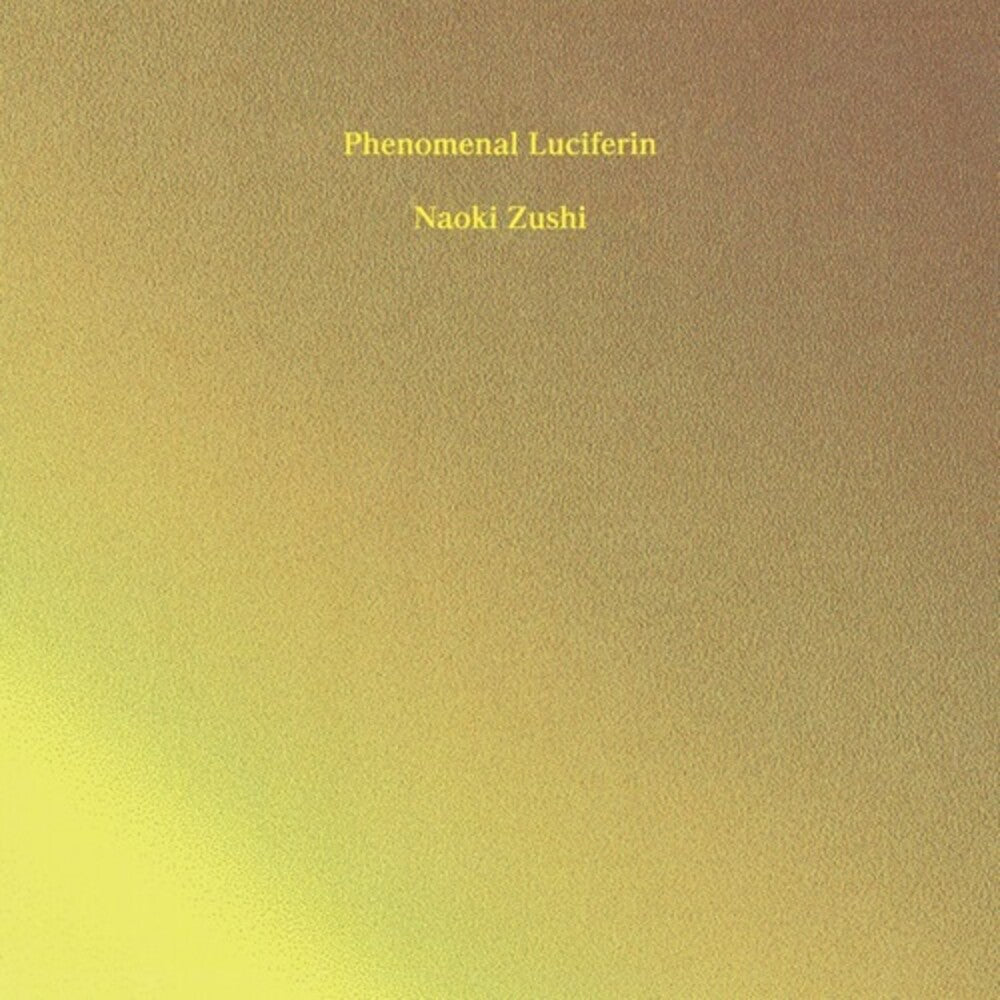 Naoki Zushi - Phenomenal Luciferin [CD]