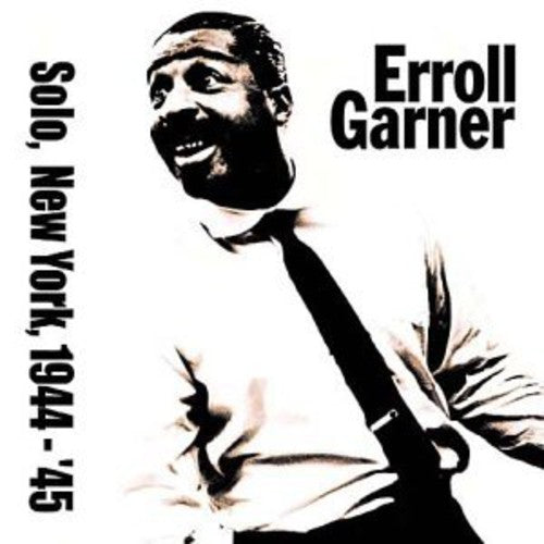 Garner,erroll - Solo In New York 1944-45 - Music CD
