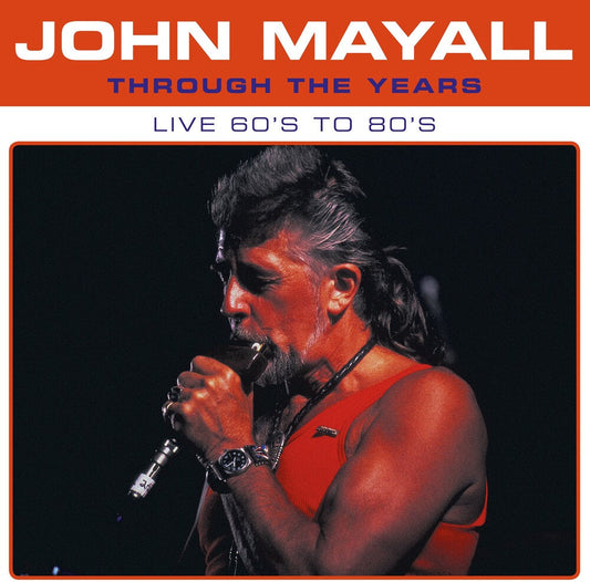 John Mayall - Through The Years Live 60's To 80's (Blue) [Colored Vinyl] Vinyl Record