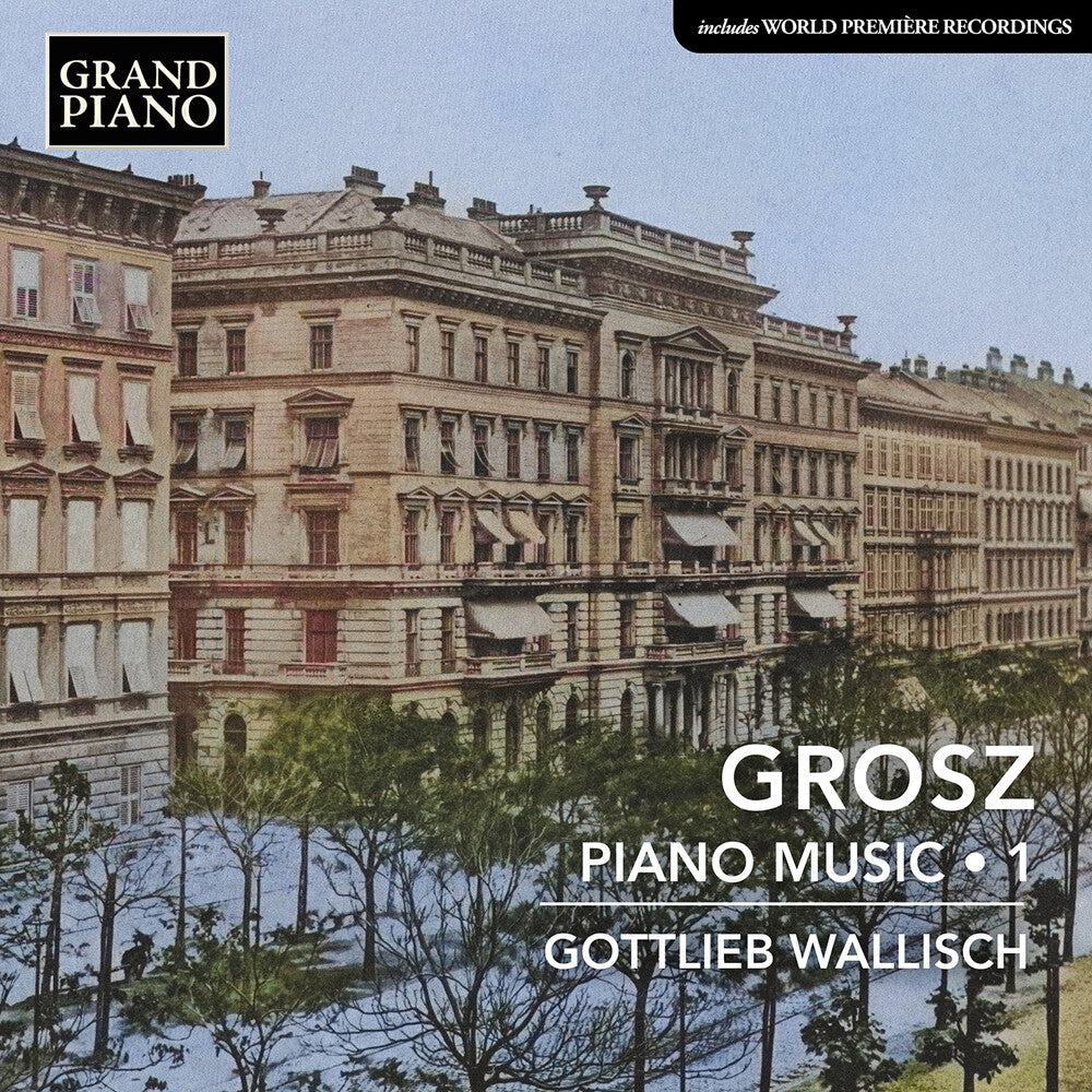 Grosz / Wallisch - Piano Music, Vol. 1 [CD]