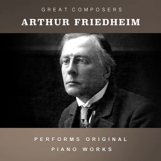 Friedheim, Arthur - The Condon Collection: Masters of The Piano Roll [CD]