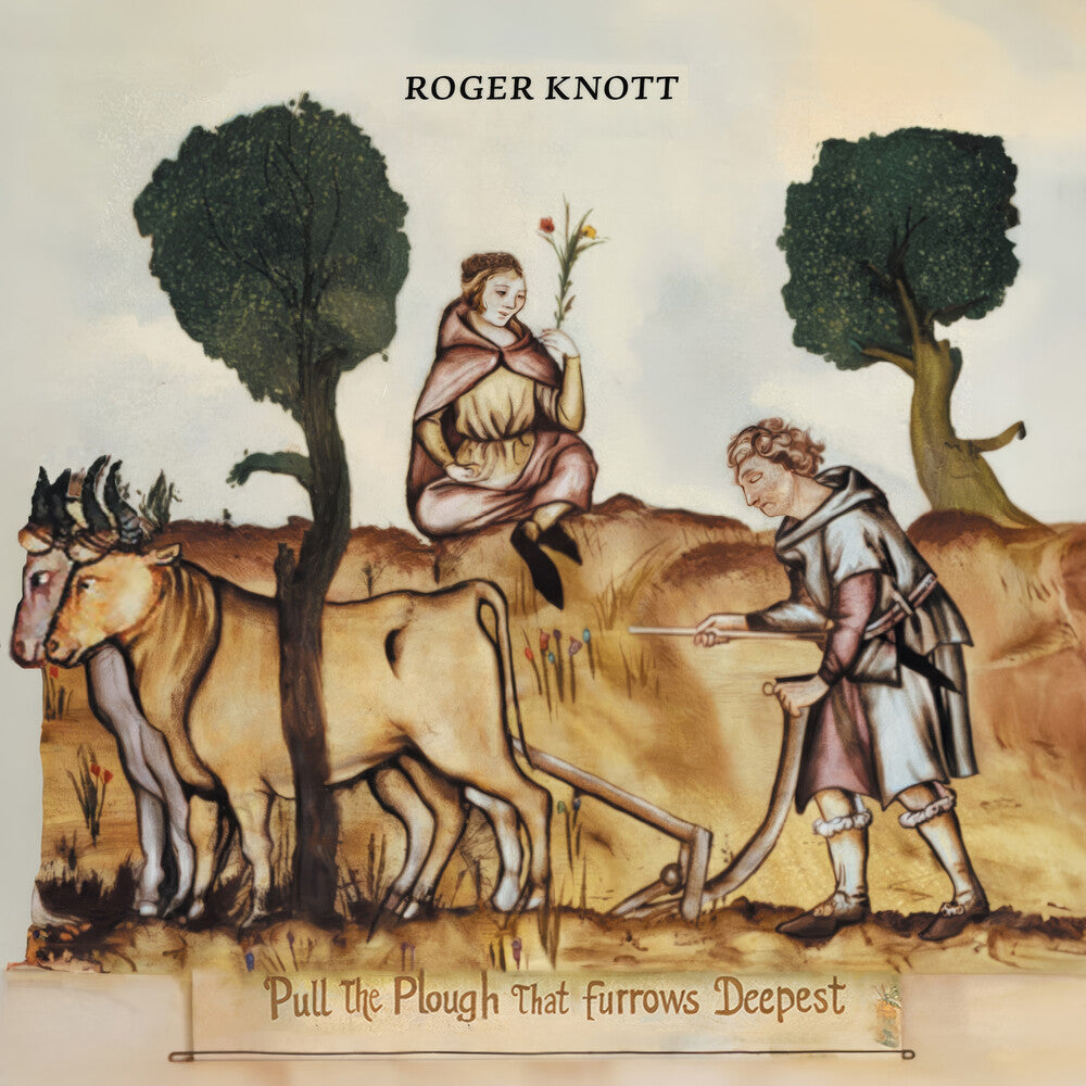 Knott, Roger - Pull the Plough That Furrows Deepest [CD]