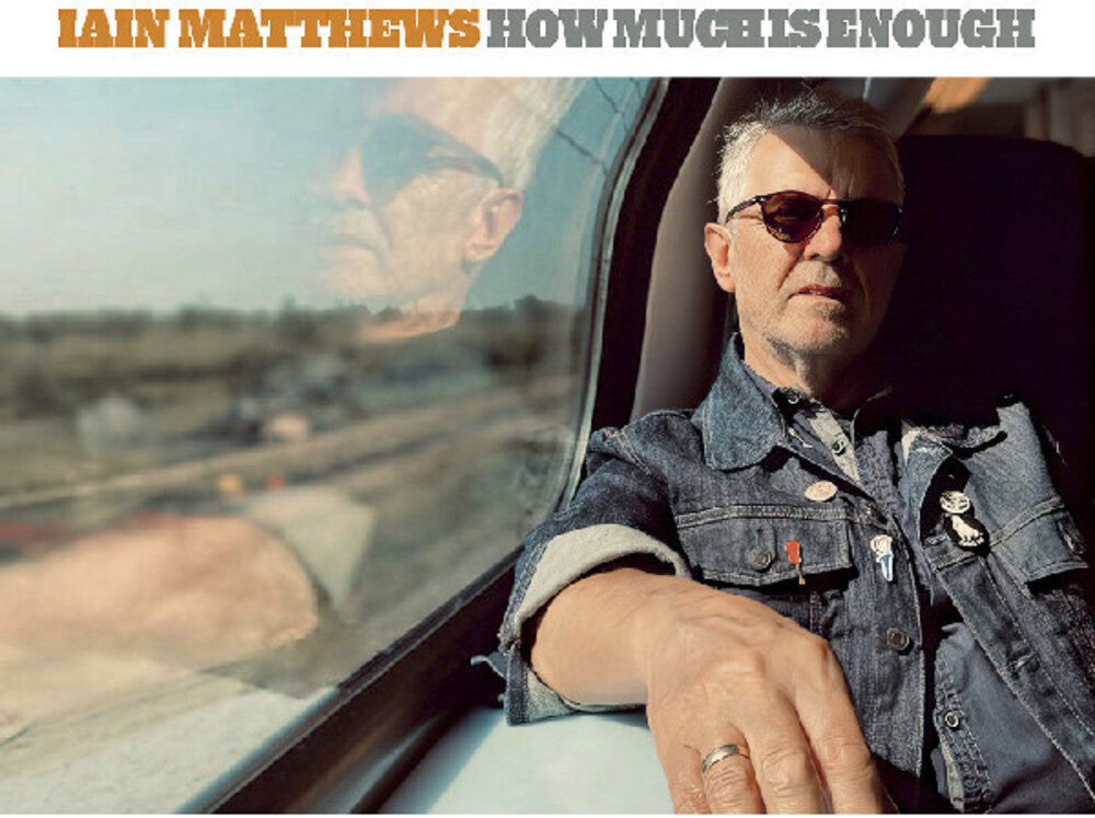 Iain Matthews - How Much Is Enough [CD]