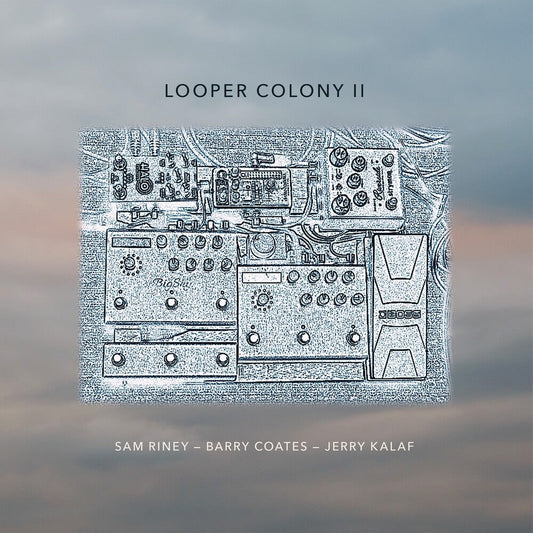 Barry Coates  / Kalaf,Jerry / Riney,Sam - Looper Colony Ii [CD]