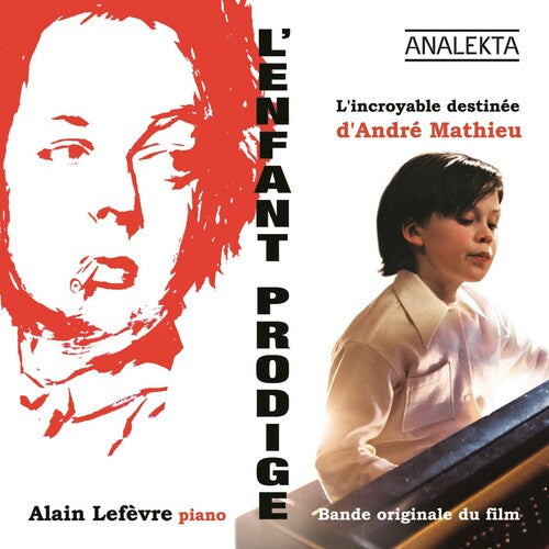 Lefevre,alain - L'enfant Prodige: L'incroyable Destinee D'andre Ma - Music CD