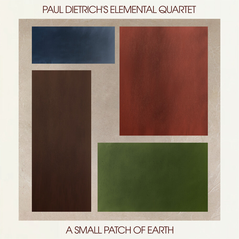 Paul Dietrich's Elemental Quartet - A Small Patch of Earth [CD]