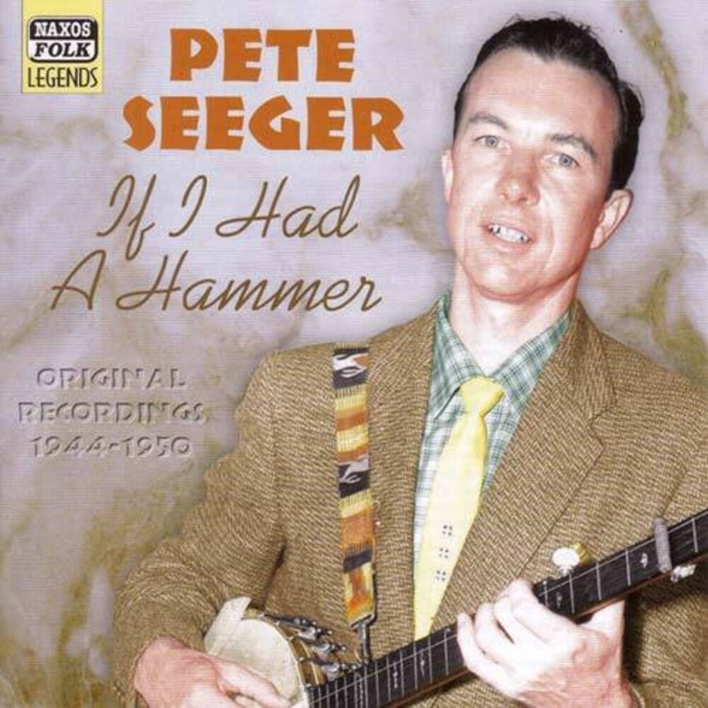 Pete Seeger - If I Had A Hammer (1944-50) [Import]