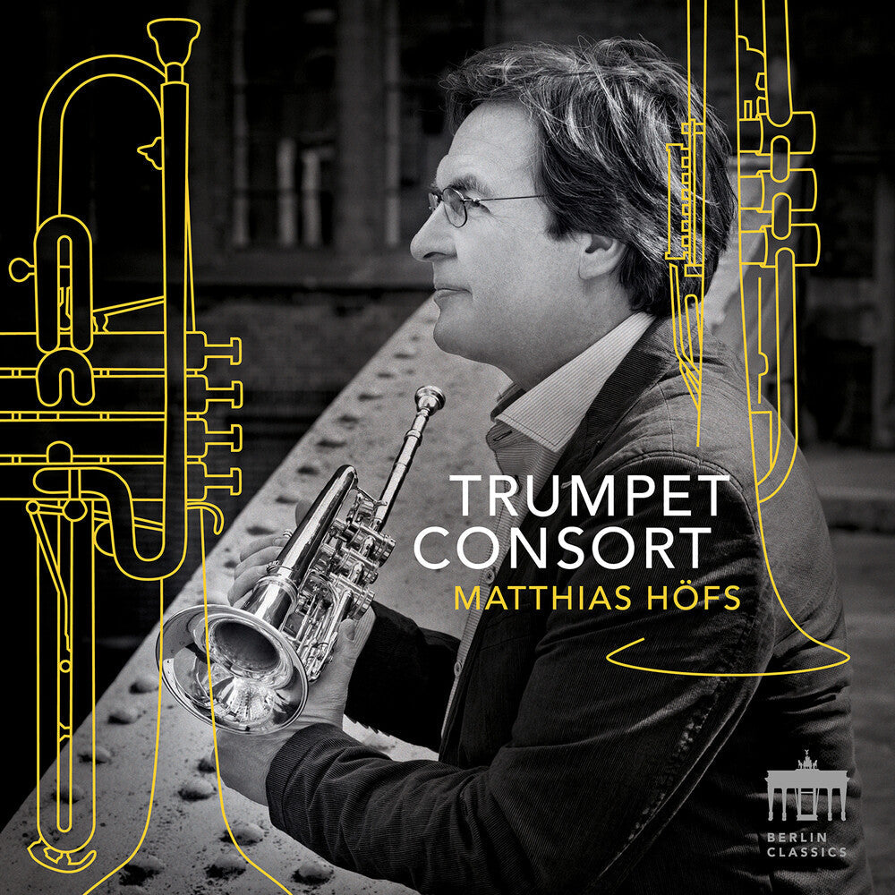 Ahlert / Handel / Matthias Hofs Trumpet Consort - Trumpet Consort Music CD