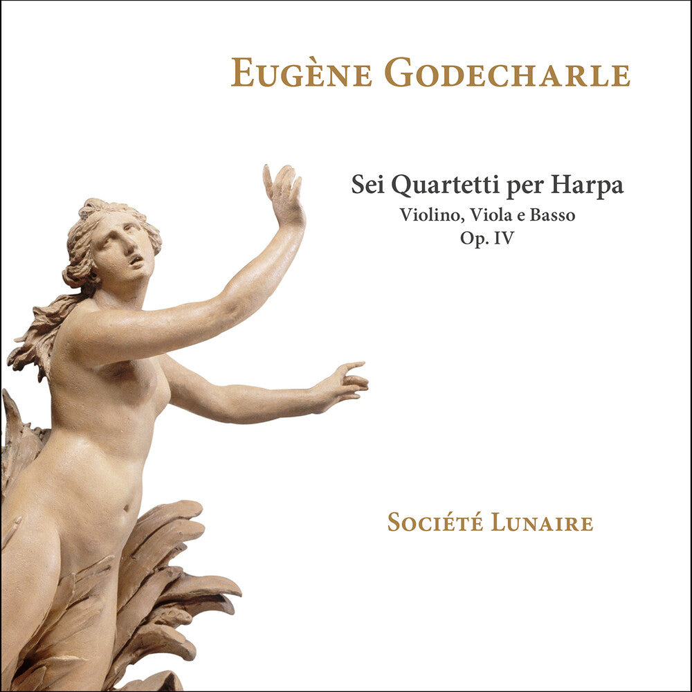 Godecharle / Societe Lunaire - Sei Quartetti Per Harpa Violino Viola E Basso Op.4 [CD]