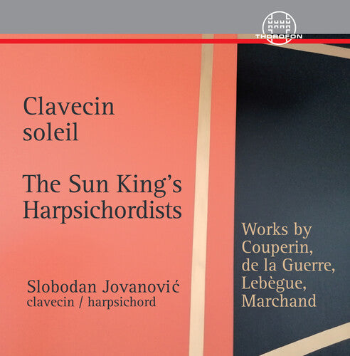 Couperin / Marchand / Jovanovic - Clavecin Soleil - The Sun Kings Harpsichordists - Music CD