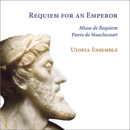 Manchicourt / Van Outryve / Utopia Ensemble - Requiem For An Emperor - Music CD
