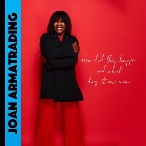 Armatrading,joan - How Did This Happen And What Does It Now Mean - Music CD