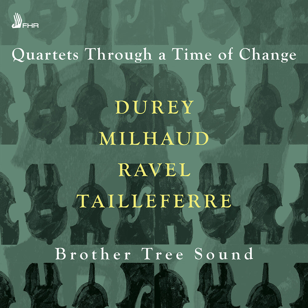 Durey / Tailleferre / Ravel / Brother Tree Sound - Quartets Through A Time Of Change [CD]